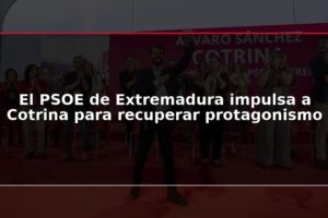 El PSOE de Extremadura impulsa a Cotrina para recuperar protagonismo