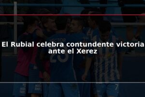 El Rubial celebra contundente victoria ante el Xerez