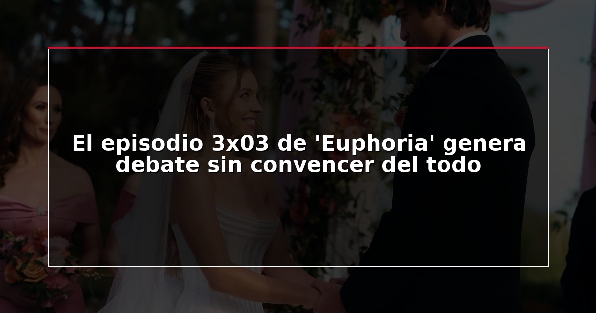 El episodio 3×03 de ‘Euphoria’ genera debate sin convencer del todo