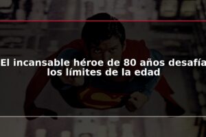 El incansable héroe de 80 años desafía los límites de la edad
