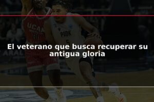 El veterano que busca recuperar su antigua gloria