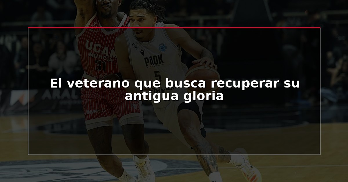 El veterano que busca recuperar su antigua gloria