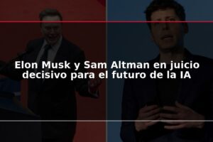 Elon Musk y Sam Altman en juicio decisivo para el futuro de la IA