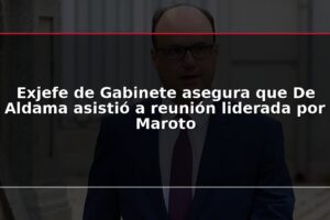 Exjefe de Gabinete asegura que De Aldama asistió a reunión liderada por Maroto