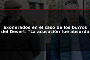 Exonerados en el caso de los burros del Desert: "La acusación fue absurda