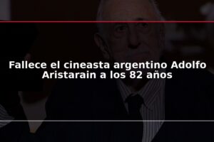 Fallece el cineasta argentino Adolfo Aristarain a los 82 años