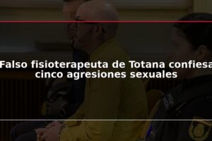 Falso fisioterapeuta de Totana confiesa cinco agresiones sexuales