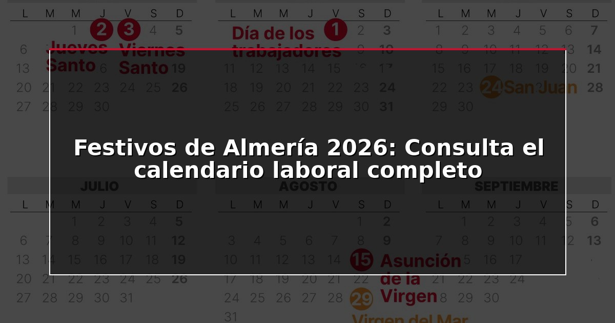 Festivos de Almería 2026: Consulta el calendario laboral completo