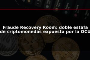 Fraude Recovery Room: doble estafa de criptomonedas expuesta por la OCU