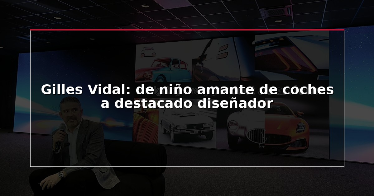Gilles Vidal: de niño amante de coches a destacado diseñador