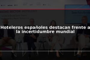 Hoteleros españoles destacan frente a la incertidumbre mundial