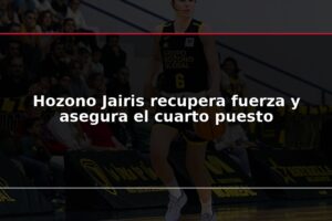 Hozono Jairis recupera fuerza y asegura el cuarto puesto