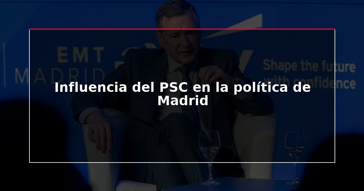 Influencia del PSC en la política de Madrid