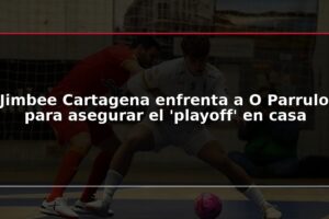 Jimbee Cartagena enfrenta a O Parrulo para asegurar el 'playoff' en casa