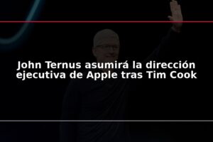 John Ternus asumirá la dirección ejecutiva de Apple tras Tim Cook