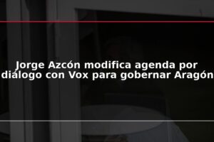 Jorge Azcón modifica agenda por diálogo con Vox para gobernar Aragón