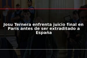 Josu Ternera enfrenta juicio final en París antes de ser extraditado a España