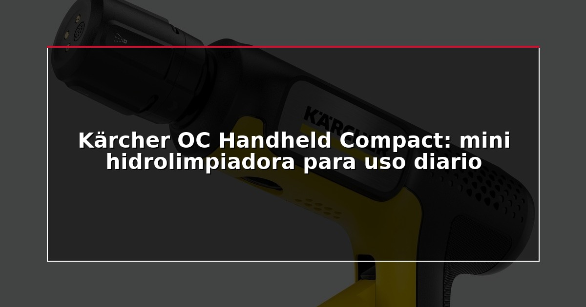 Kärcher OC Handheld Compact: mini hidrolimpiadora para uso diario