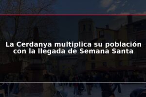 La Cerdanya multiplica su población con la llegada de Semana Santa
