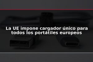 La UE impone cargador único para todos los portátiles europeos