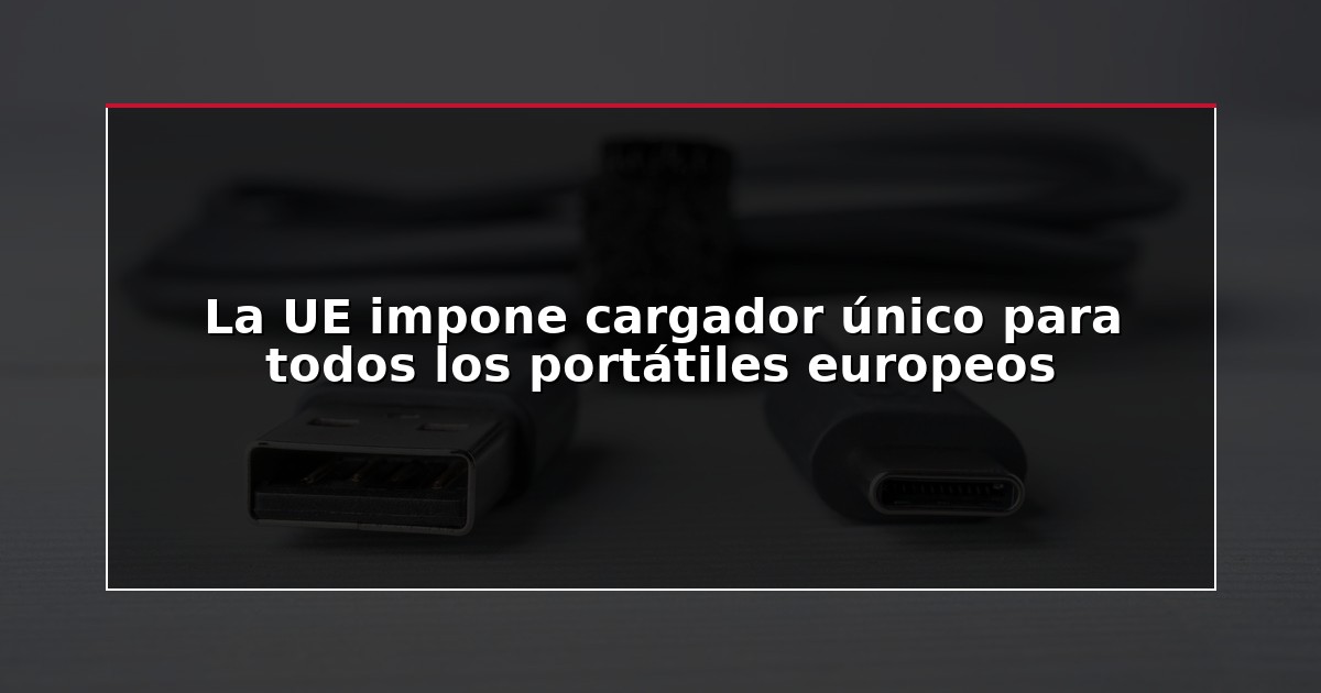 La UE impone cargador único para todos los portátiles europeos