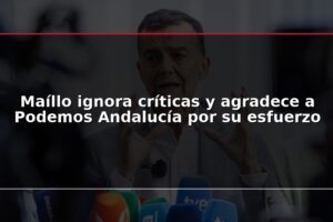 Maíllo ignora críticas y agradece a Podemos Andalucía por su esfuerzo