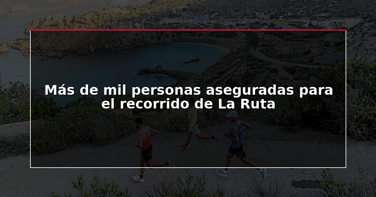 Más de mil personas aseguradas para el recorrido de La Ruta