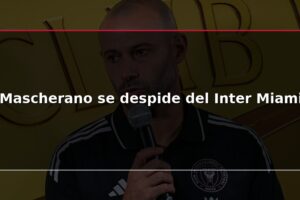 Mascherano se despide del Inter Miami