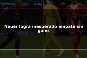 Neuer logra inesperado empate sin goles