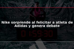 Nike sorprende al felicitar a atleta de Adidas y genera debate