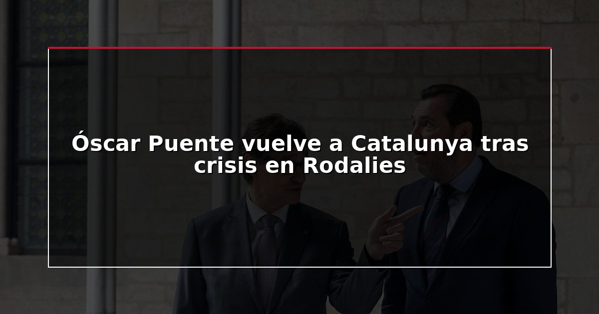 Óscar Puente vuelve a Catalunya tras crisis en Rodalies