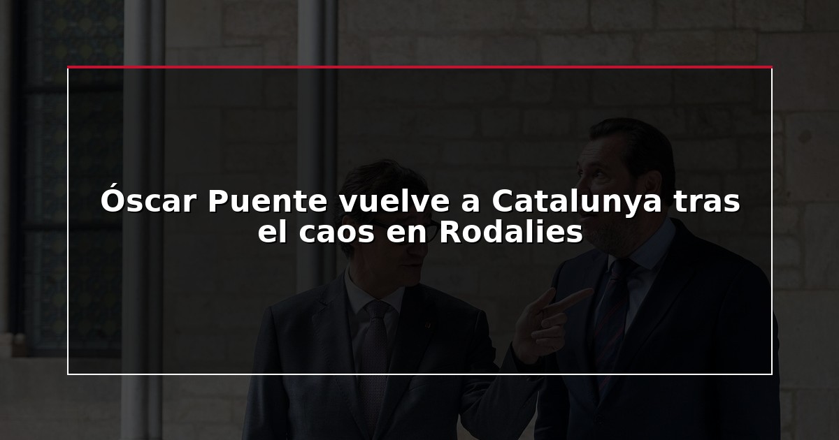 Óscar Puente vuelve a Catalunya tras el caos en Rodalies