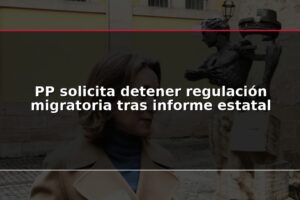 PP solicita detener regulación migratoria tras informe estatal