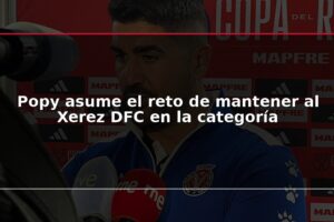 Popy asume el reto de mantener al Xerez DFC en la categoría