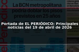 Portada de EL PERIÓDICO: Principales noticias del 19 de abril de 2026