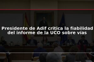 Presidente de Adif critica la fiabilidad del informe de la UCO sobre vías