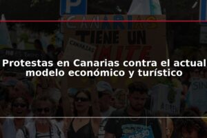 Protestas en Canarias contra el actual modelo económico y turístico