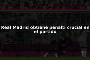 Real Madrid obtiene penalti crucial en el partido