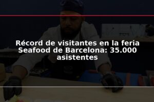 Récord de visitantes en la feria Seafood de Barcelona: 35.000 asistentes