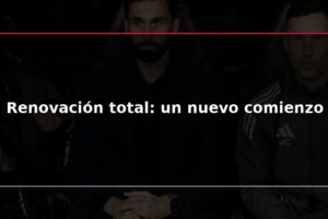 Renovación total: un nuevo comienzo