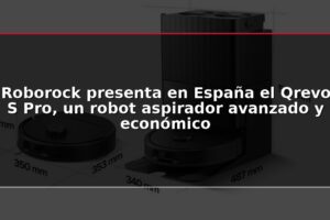 Roborock presenta en España el Qrevo S Pro, un robot aspirador avanzado y económico