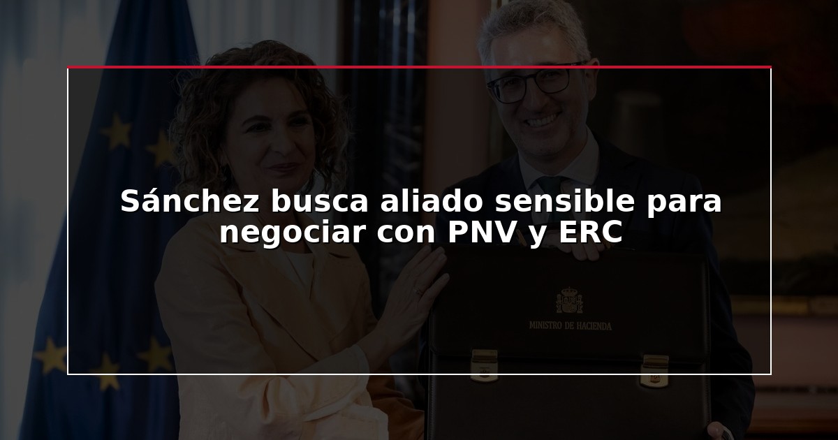 Sánchez busca aliado sensible para negociar con PNV y ERC