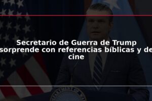 Secretario de Guerra de Trump sorprende con referencias bíblicas y de cine