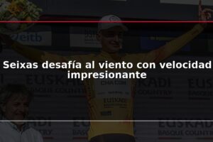 Seixas desafía al viento con velocidad impresionante