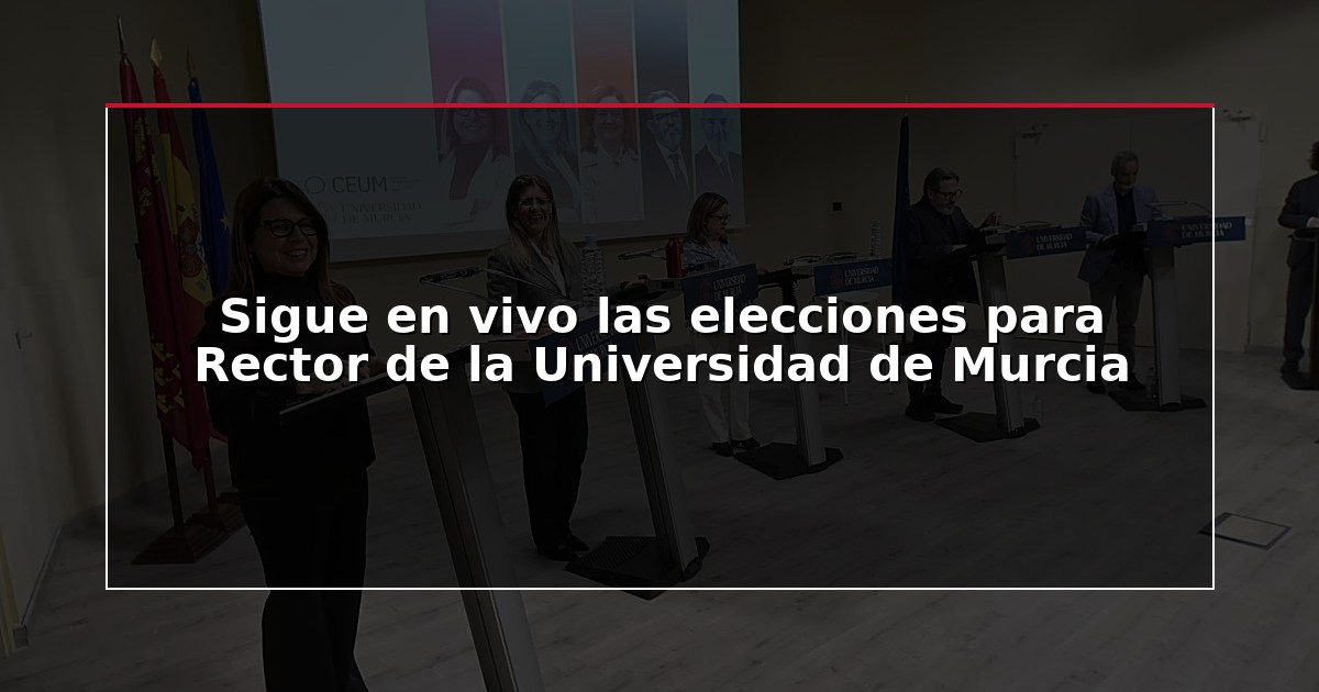 Sigue en vivo las elecciones para Rector de la Universidad de Murcia