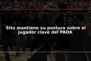 Sito mantiene su postura sobre el jugador clave del PAOK