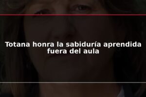 Totana honra la sabiduría aprendida fuera del aula