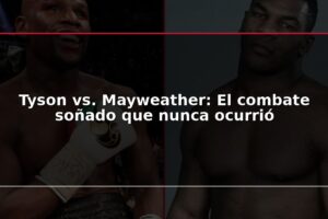 Tyson vs. Mayweather: El combate soñado que nunca ocurrió