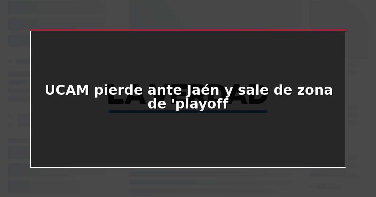 UCAM pierde ante Jaén y sale de zona de ‘playoff