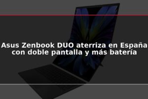 Asus Zenbook DUO aterriza en España con doble pantalla y más batería